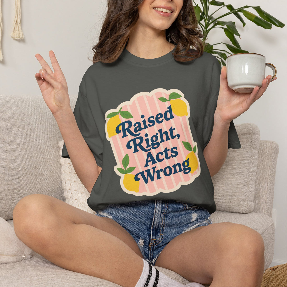 Raised Right, Acts Wrong Comfort Colors® Tee