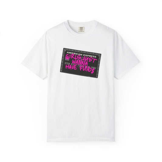 Girls Just Wanna Have Funds Comfort Colors® Tee