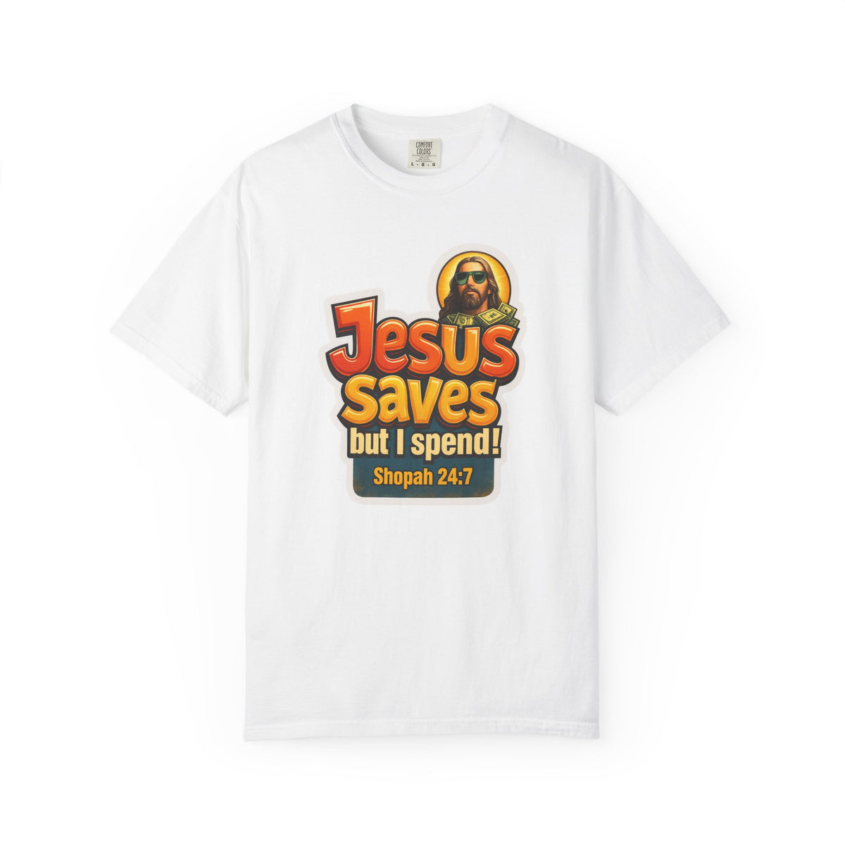 JESUS SAVES BUT I SPEND COMFORT COLORS