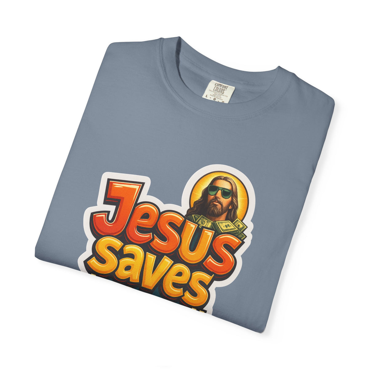 JESUS SAVES BUT I SPEND COMFORT COLORS