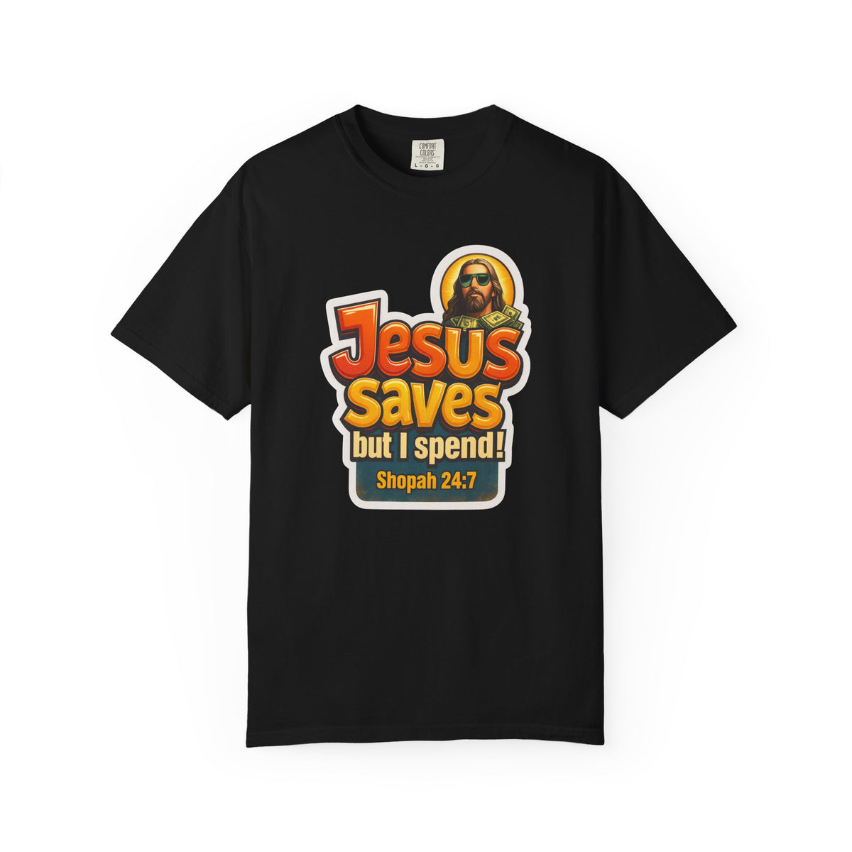 JESUS SAVES BUT I SPEND COMFORT COLORS