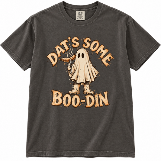 Dat’s Some Boo-Din Comfort Colors Tee