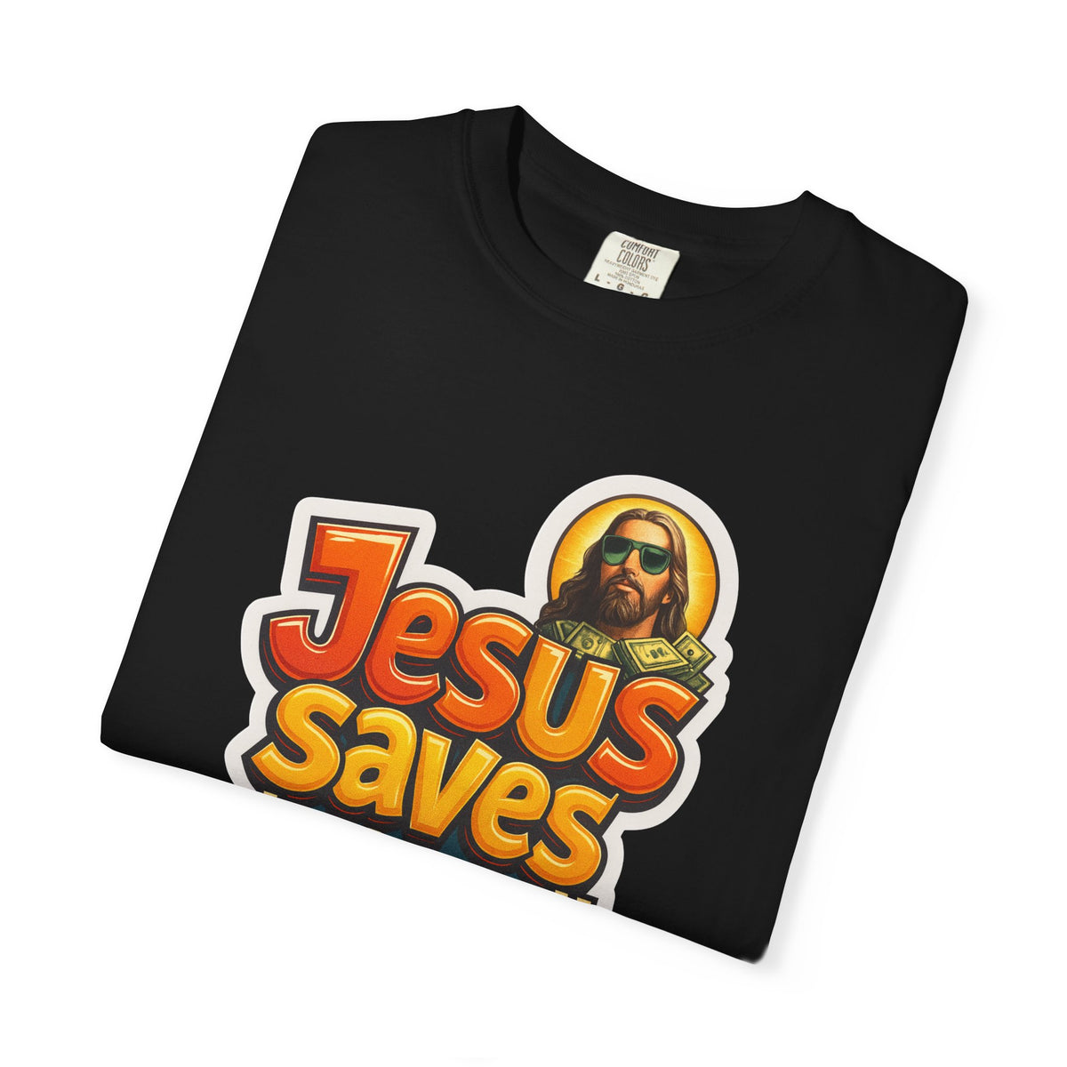 JESUS SAVES BUT I SPEND COMFORT COLORS