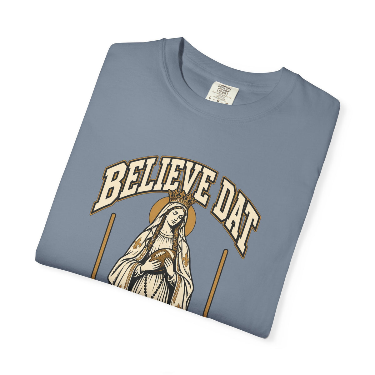 Hail Mary Believe Dat Shirt