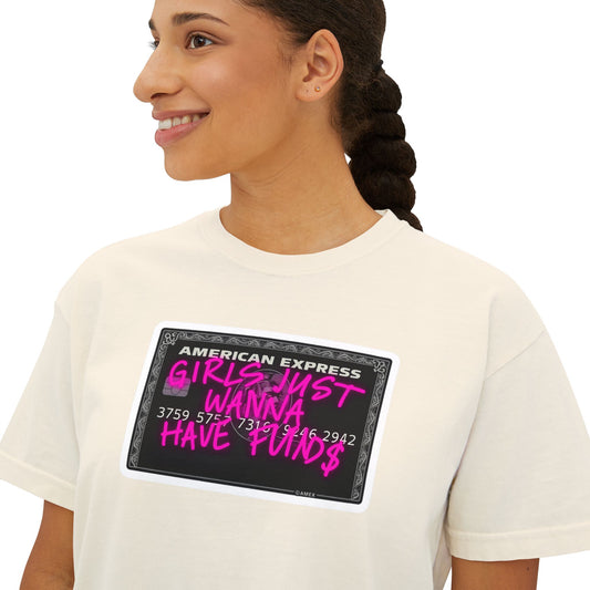 Girls Just Wanna Have Funds Comfort Colors® BOXY Tee