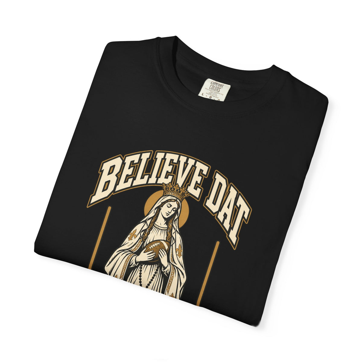 Hail Mary Believe Dat Shirt