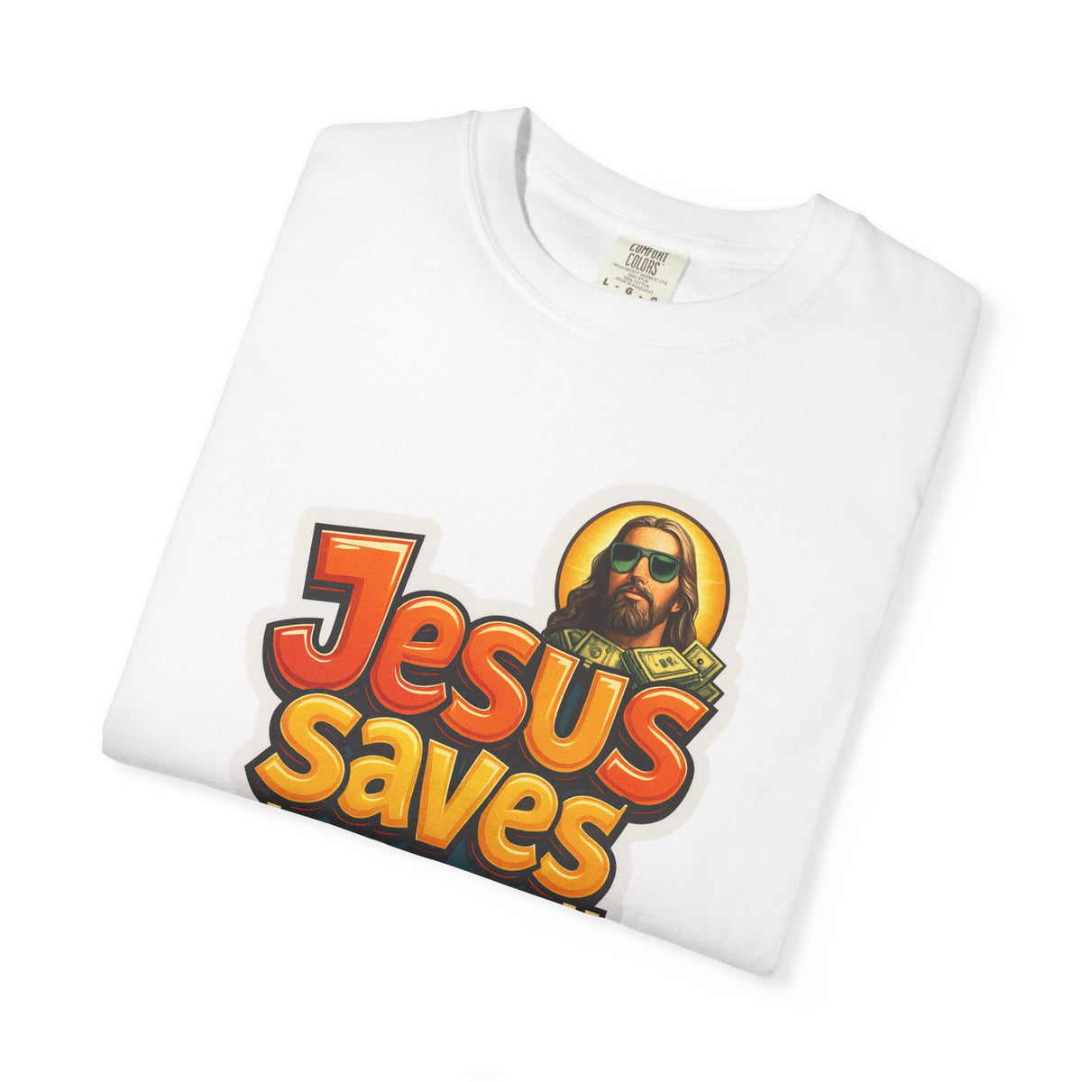 JESUS SAVES BUT I SPEND COMFORT COLORS